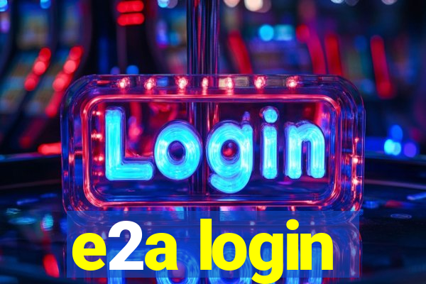 e2a login